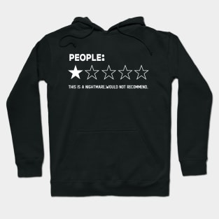 People, One Star, Nighmare , Would Not Recommend funny Sarcastic Review gift Hoodie